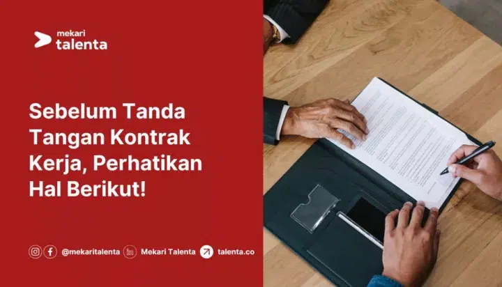 Sebelum Tanda Tangan Kontrak Kerja, Perhatikan Hal Berikut!