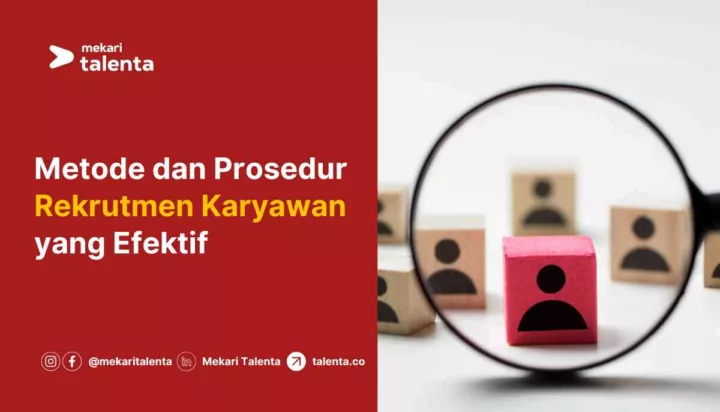 Metode dan Prosedur Rekrutmen Karyawan yang Efektif