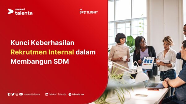 Kunci Keberhasilan Rekrutmen Internal dalam Membangun SDM