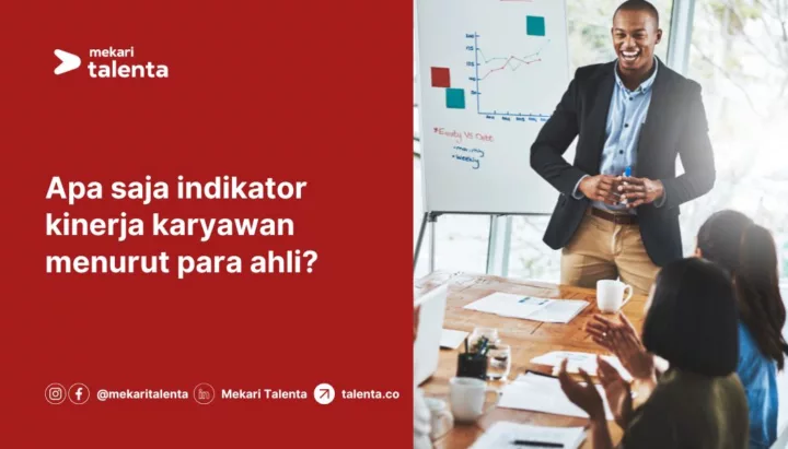 Apa Saja Indikator Kinerja Karyawan Menurut Para Ahli?