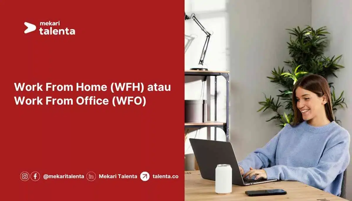 Work from home (WFH) atau work from office (WFO)