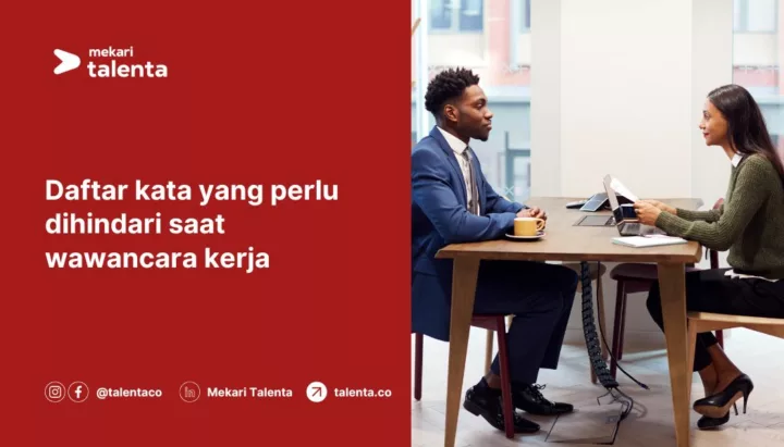 Daftar Kata yang Perlu Dihindari saat Wawancara Kerja