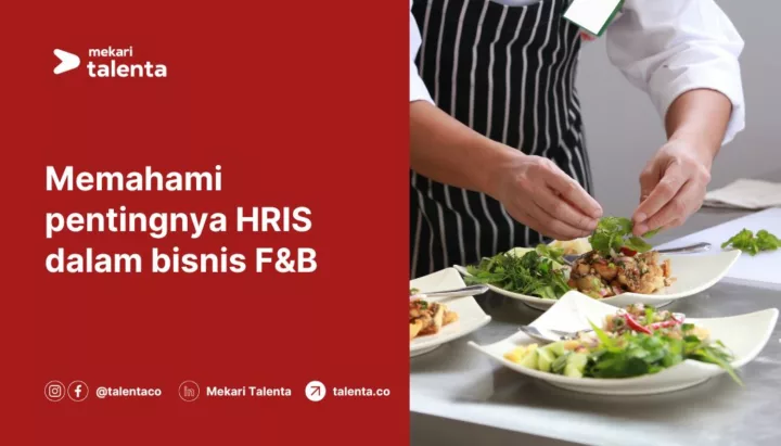 Memahami Pentingnya HRIS dalam Bisnis F&B