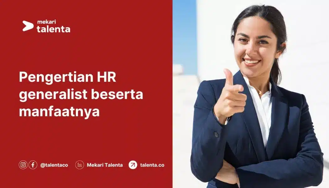 Pengertian HR Generalist Beserta Manfaatnya