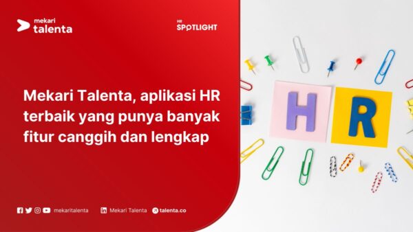 Talenta Aplikasi HR Terbaik, Punya Banyak Fitur Canggih dan Lengkap