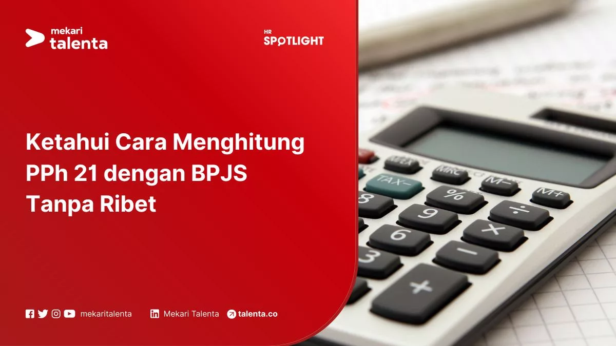 Ketahui Cara Menghitung PPh 21 dengan BPJS Tanpa Ribet, Seperti Apa?