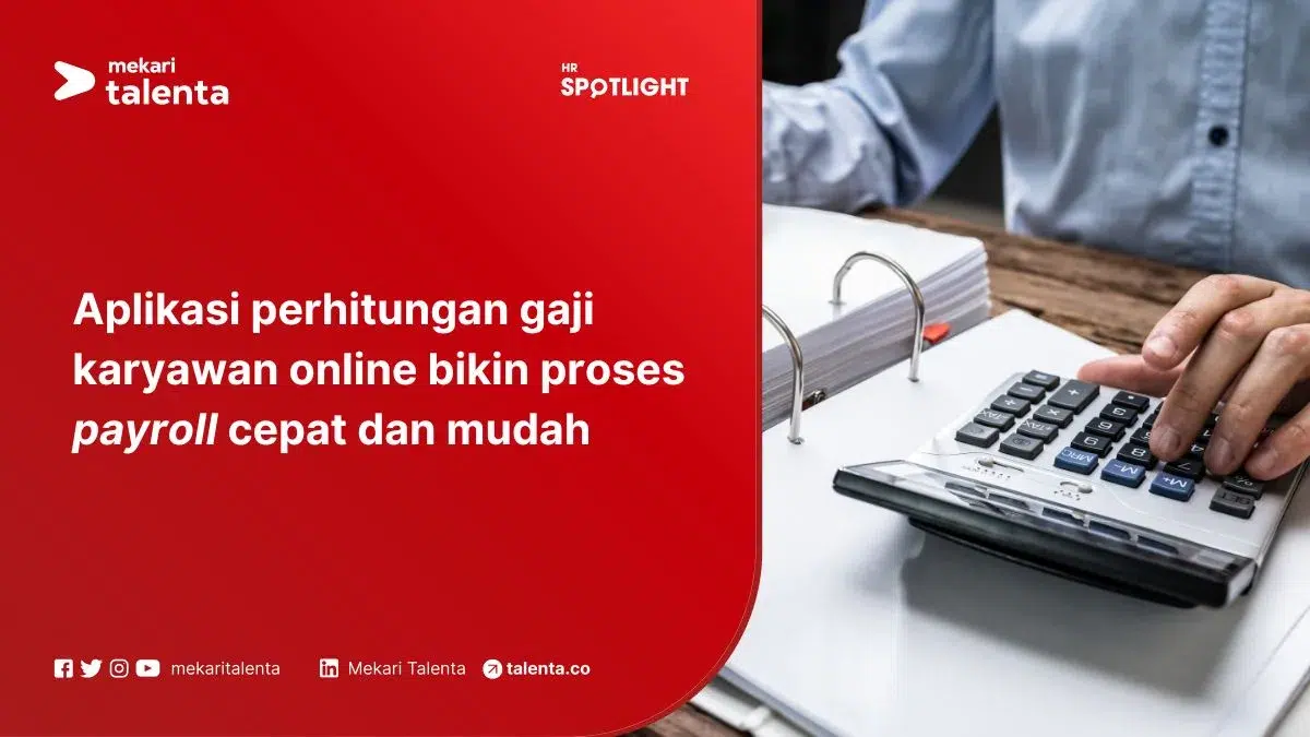Aplikasi Perhitungan Gaji Karyawan Online Bikin Proses Payroll Cepat dan Mudah