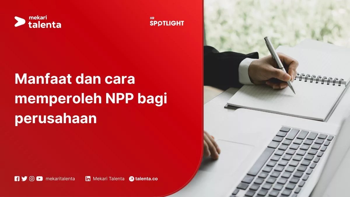 Manfaat dan Cara Memperoleh NPP bagi Perusahaan