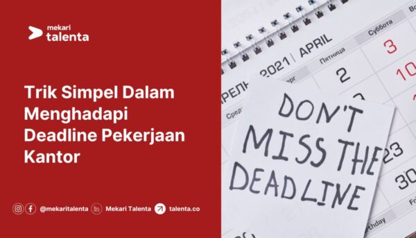 Trik Simpel Dalam Menghadapi Deadline Pekerjaan Kantor