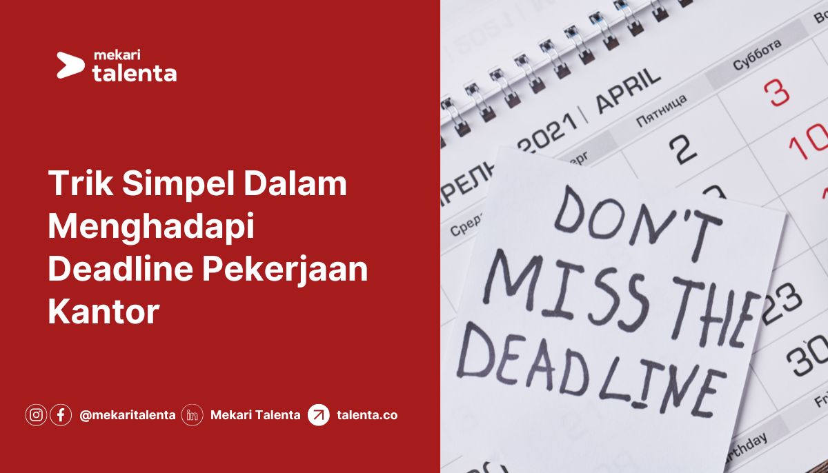 Trik Simpel Dalam Menghadapi Deadline Pekerjaan Kantor