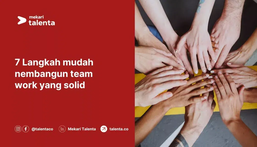 7 Langkah Mudah Membangun Team Work yang Solid