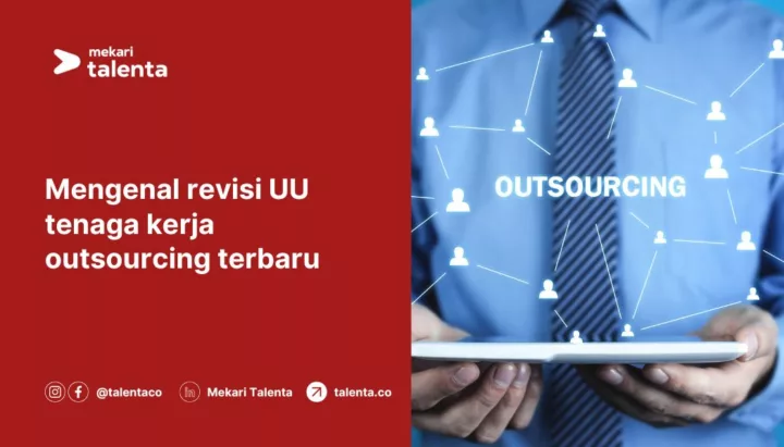Mengenal Lebih Dekat UU Tenaga Kerja Outsourcing Revisi Terbaru