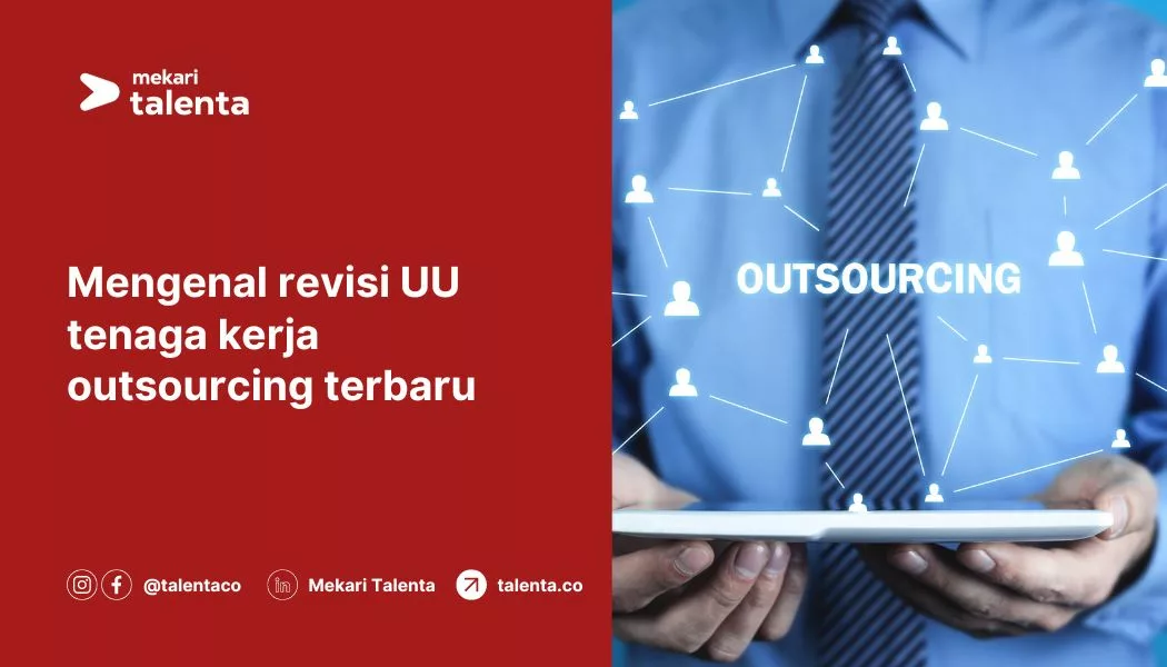 Mengenal Lebih Dekat UU Tenaga Kerja Outsourcing Revisi Terbaru