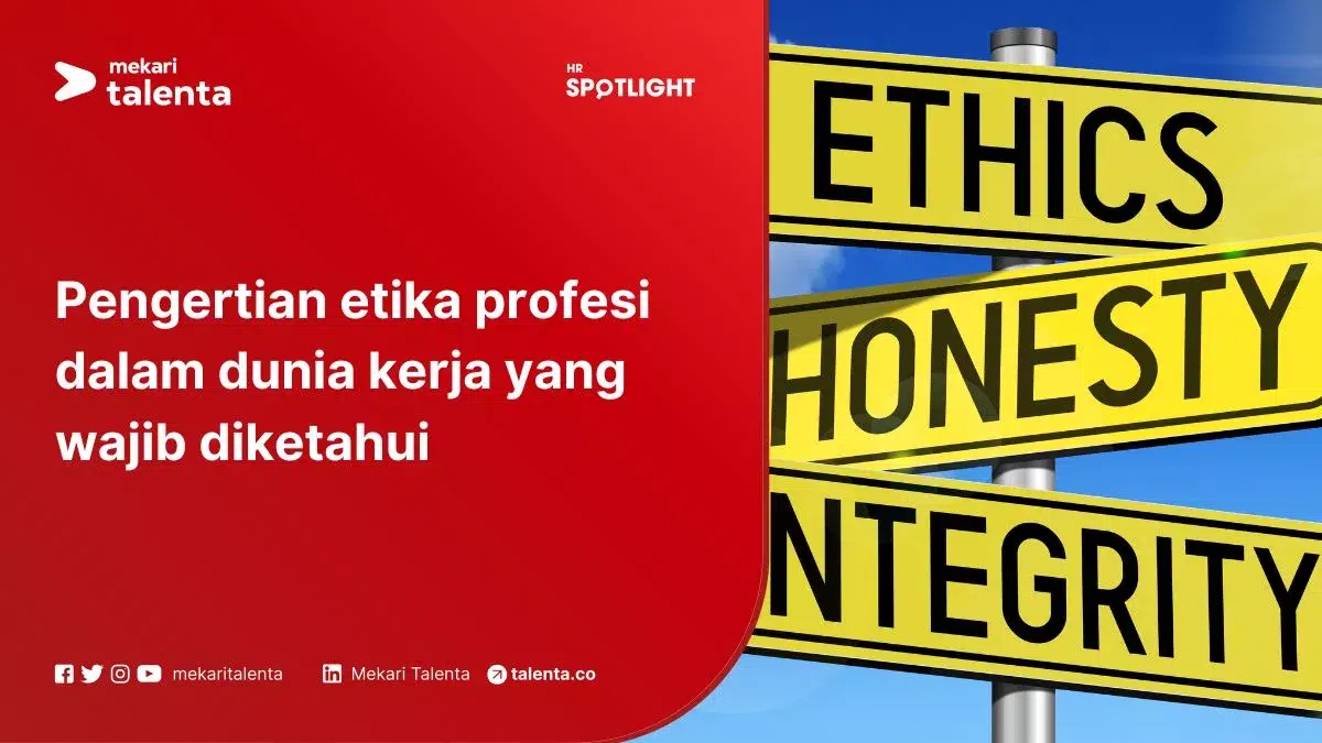 Pengertian Etika Profesi dalam Dunia Kerja yang Wajib Diketahui