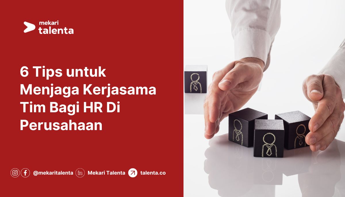 Gambar 6 Tips untuk Menjaga Kerjasama Tim Bagi HR Di Perusahaan