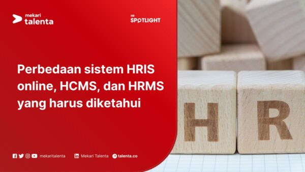 Perbedaan Sistem HRIS Online, HCMS, dan HRMS yang Harus Diketahui