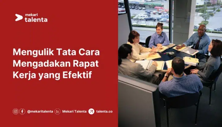 Mengulik Tata Cara Mengadakan Rapat Kerja yang Efektif