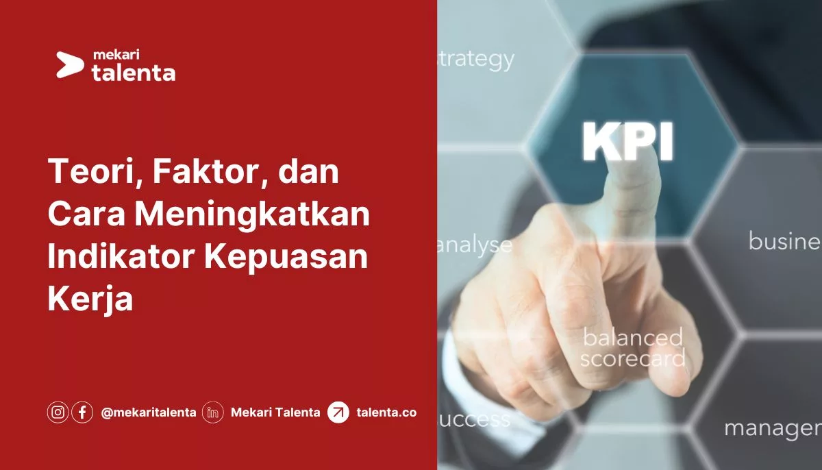 Teori, Faktor, dan Cara Meningkatkan Indikator Kepuasan Kerja