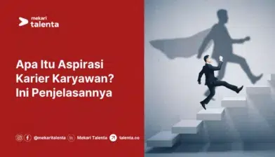 Apa Itu Aspirasi Karier Karyawan? Ini Penjelasannya