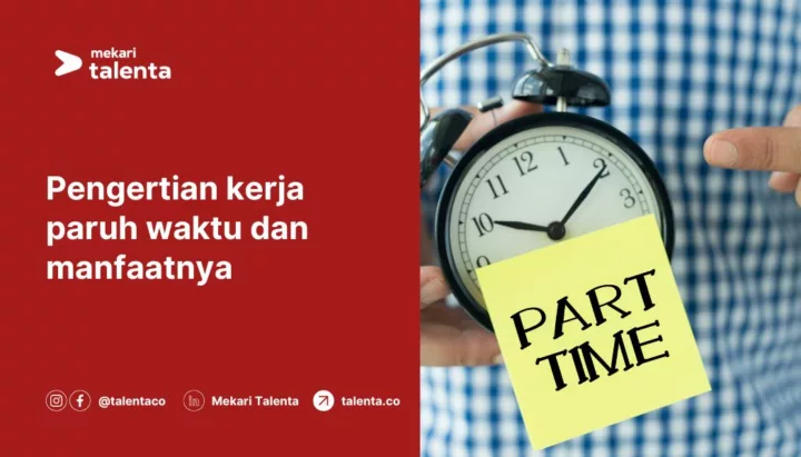 Pengertian Kerja Paruh Waktu dan Manfaatnya