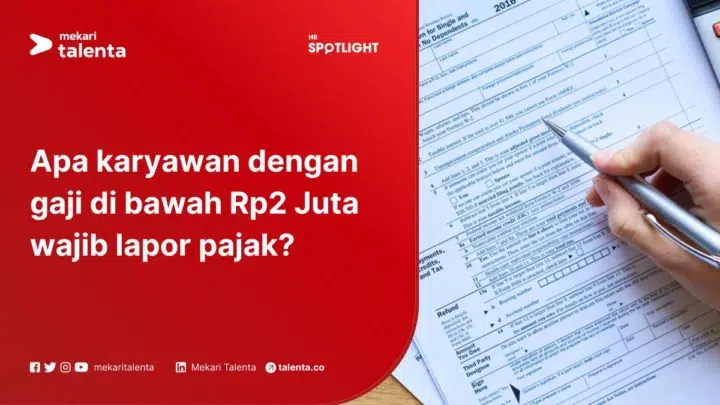 Apa Karyawan dengan Gaji di Bawah Rp2 Juta Wajib Lapor Pajak?