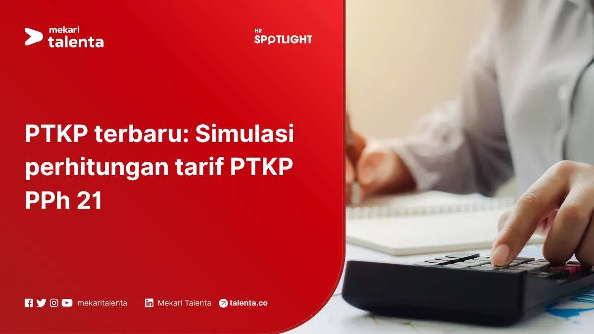 PTKP Terbaru: Simulasi Perhitungan Tarif PTKP PPh 21
