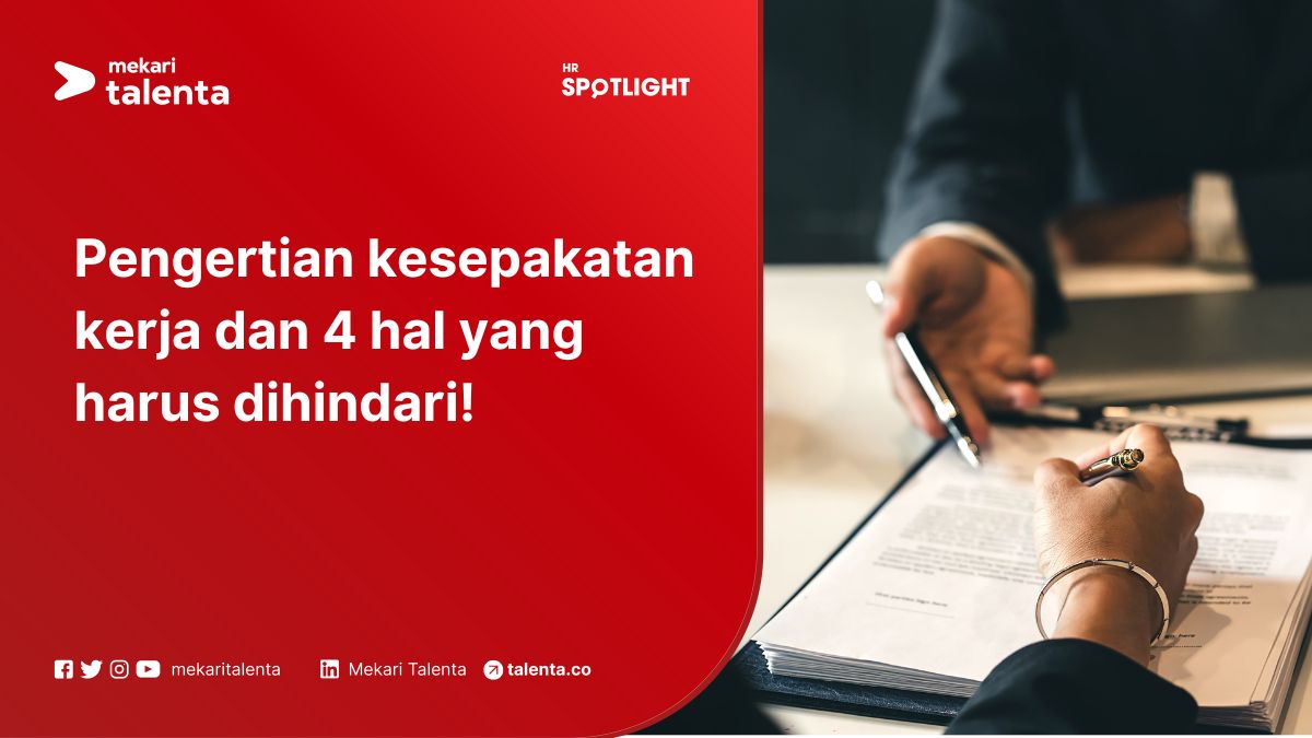 Pengertian Kesepakatan Kerja, Dan 4 Hal Yang Harus Dihindari!