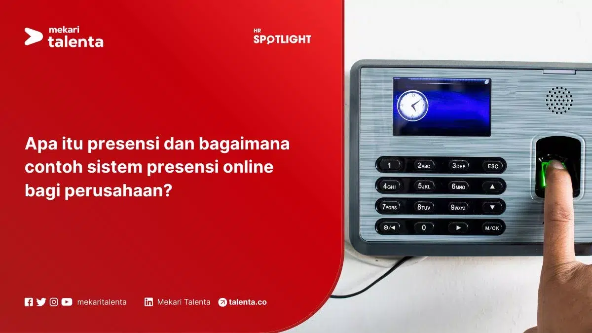 Apa Itu Presensi dan Bagaimana Contoh Sistem Presensi Online bagi Perusahaan?