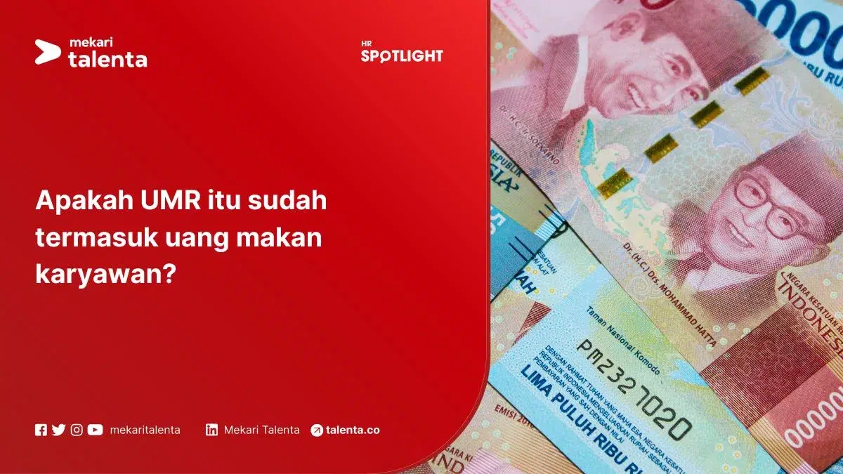 Apakah UMR Itu Sudah Termasuk Uang Makan Karyawan?