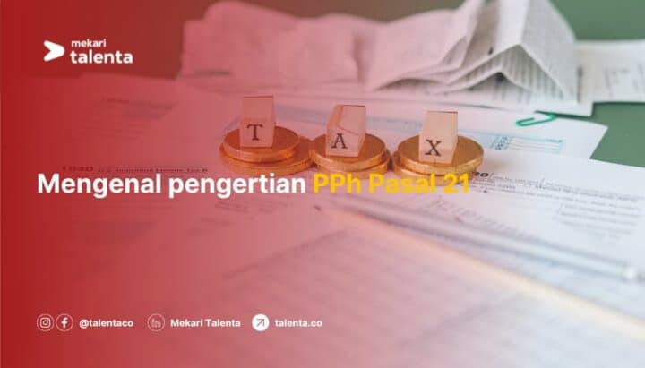 Apa Itu Pengertian PPh di Pasal 21 Pajak Penghasilan?