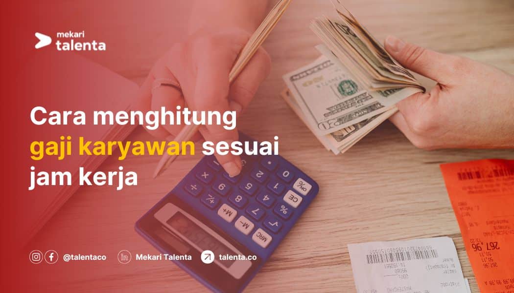 Cara Menghitung Gaji Per Jam Karyawan atau Upah sesuai Aturan