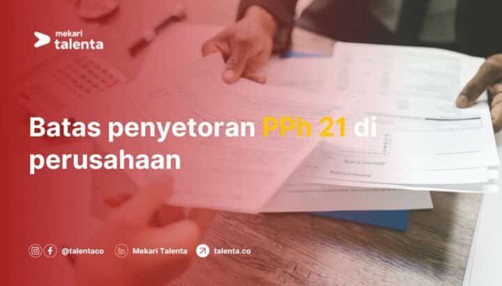 Kapan Batas Penyetoran PPh Pasal 21 di Perusahaan?