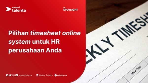 Pilihan Timesheet Online System untuk HR Perusahaan Anda