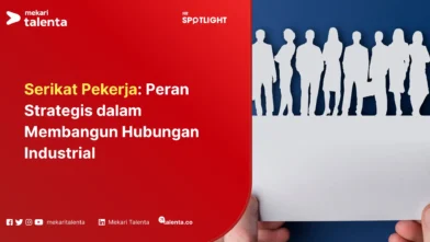 Serikat Pekerja Peran Strategis dalam Membangun Hubungan Industrial