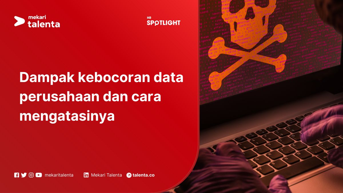 Dampak Kebocoran Data Perusahaan dan Cara Mengatasinya