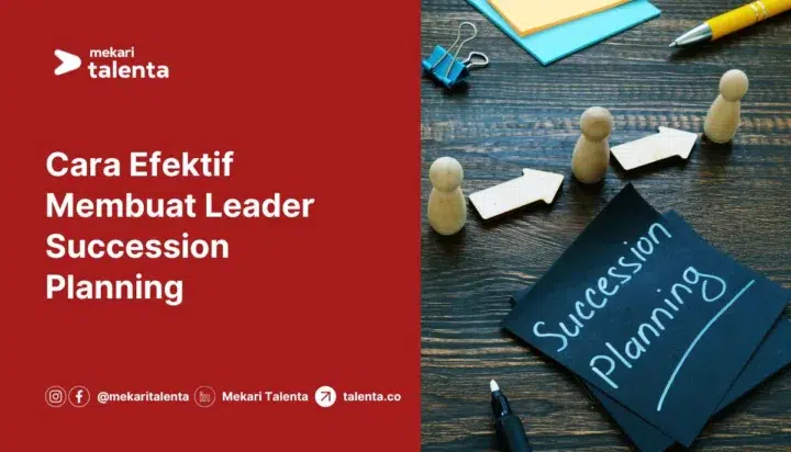 Cara Efektif Membuat Leader Succession Planning
