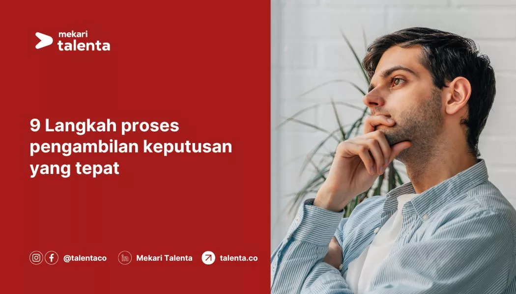 9 Langkah Proses Pengambilan Keputusan yang Tepat