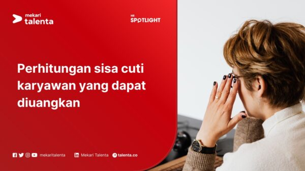 Perhitungan Sisa Cuti Karyawan yang Dapat Diuangkan