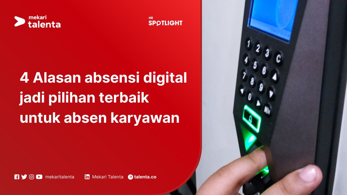 4 Alasan Absensi Digital jadi Pilihan Terbaik untuk Absen Karyawan