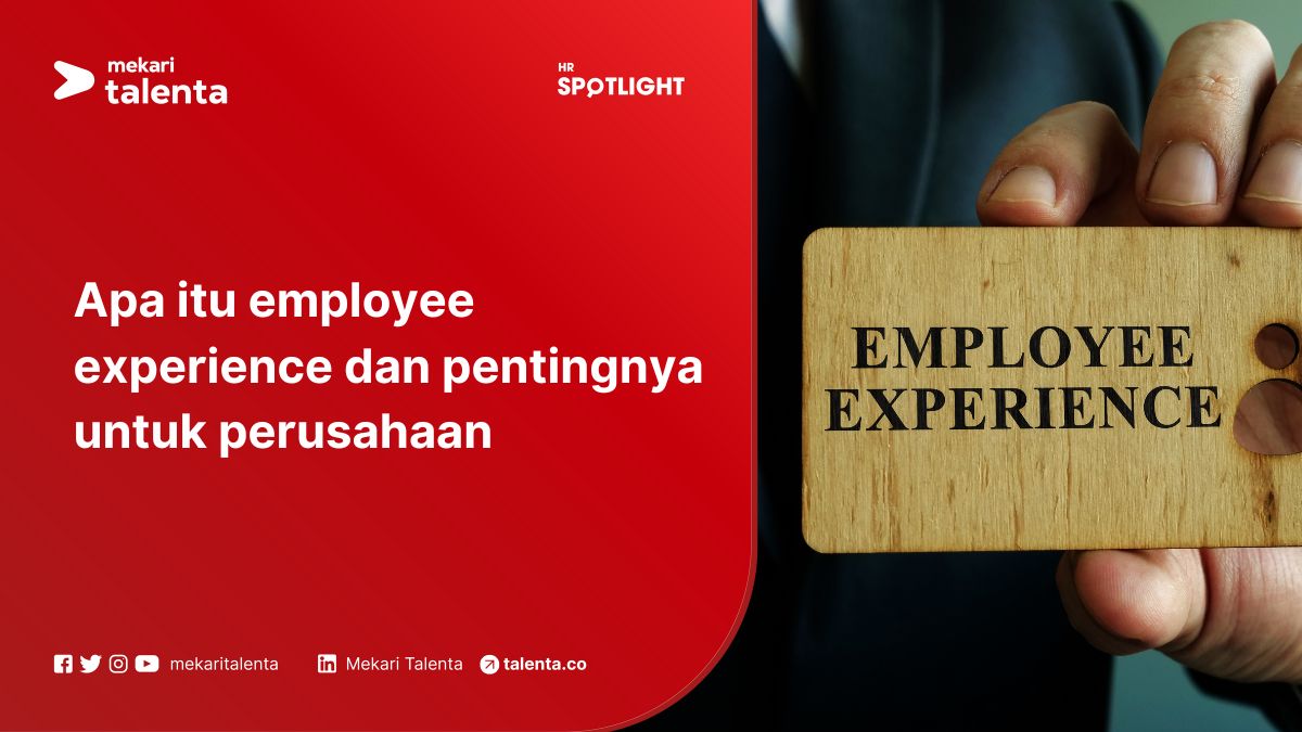 Apa Itu Employee Experience dan Pentingnya untuk Perusahaan