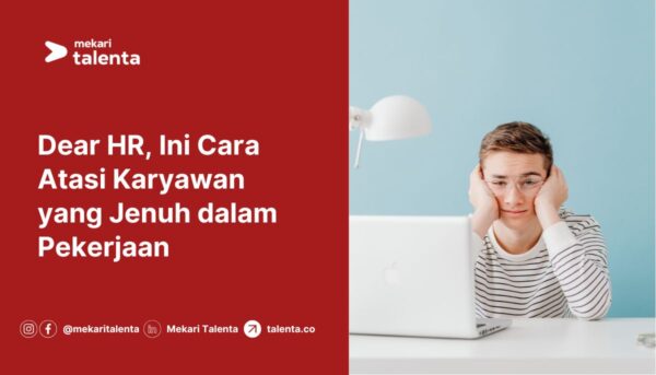 Gambar Dear HR, Ini Cara Atasi Karyawan yang Jenuh dalam Pekerjaan
