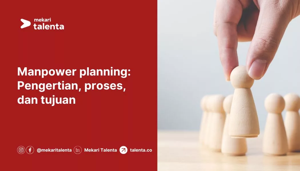 Manpower Planning: Pengertian, Proses, dan Tujuan