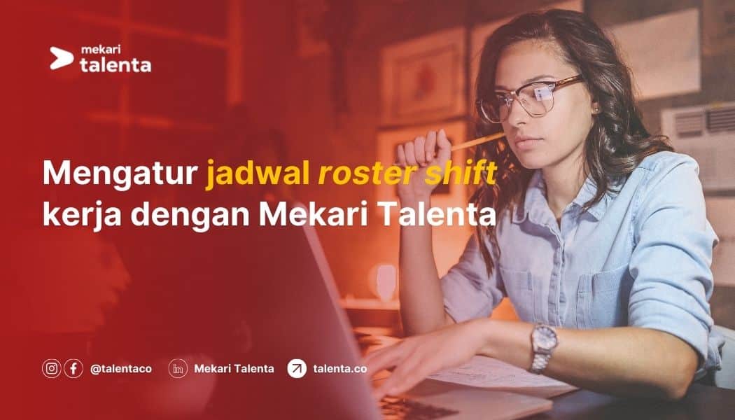 Atur Jadwal Roster Shift Karyawan dengan Mekari Talenta