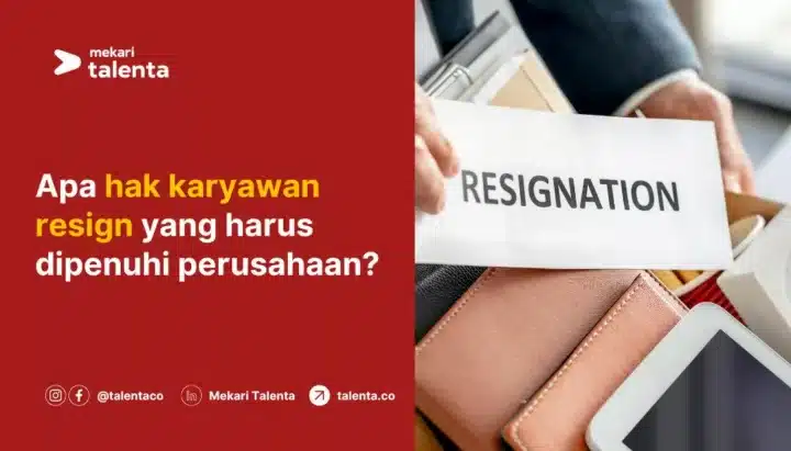 Apa Hak Karyawan Resign yang Harus Dipenuhi Perusahaan?