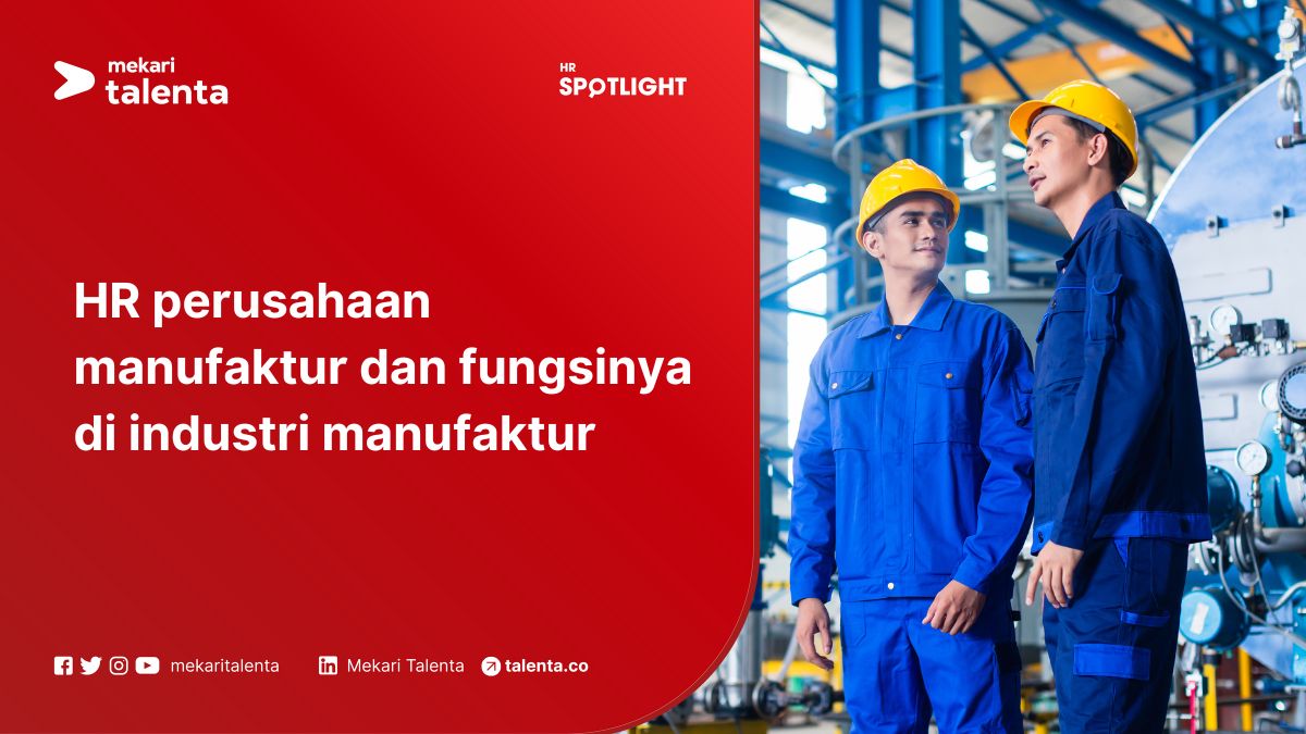 HR Perusahaan Manufaktur dan Fungsinya di Industri Manufaktur