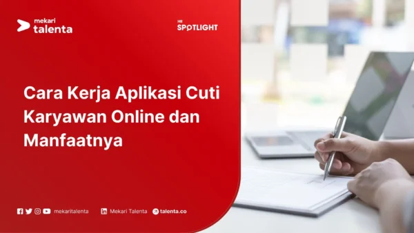 Cara Kerja Aplikasi Cuti Karyawan Online dan Manfaatnya