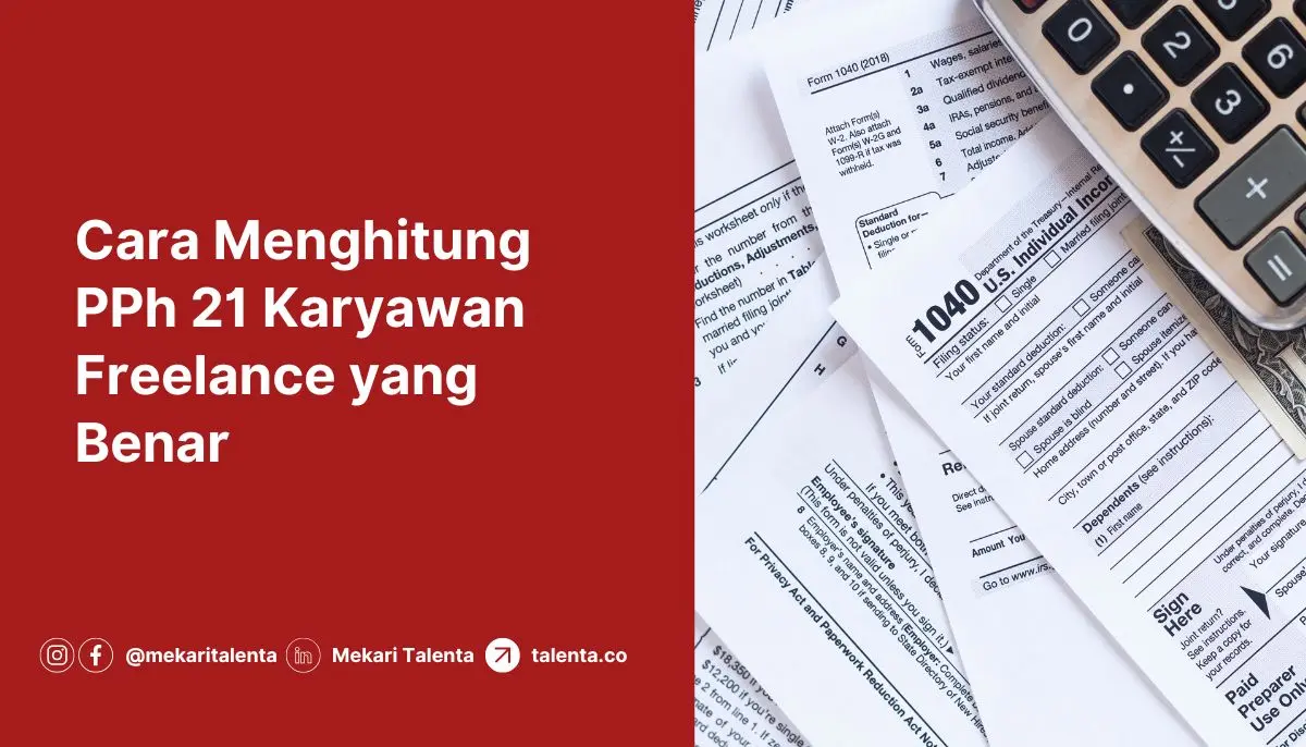 Cara Menghitung PPh 21 Karyawan Freelance yang Benar