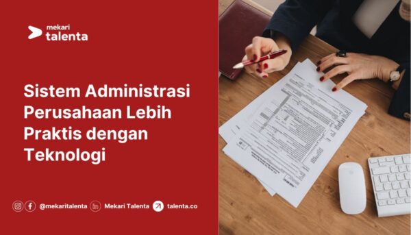 Sistem Administrasi Perusahaan Lebih Praktis dengan Teknologi