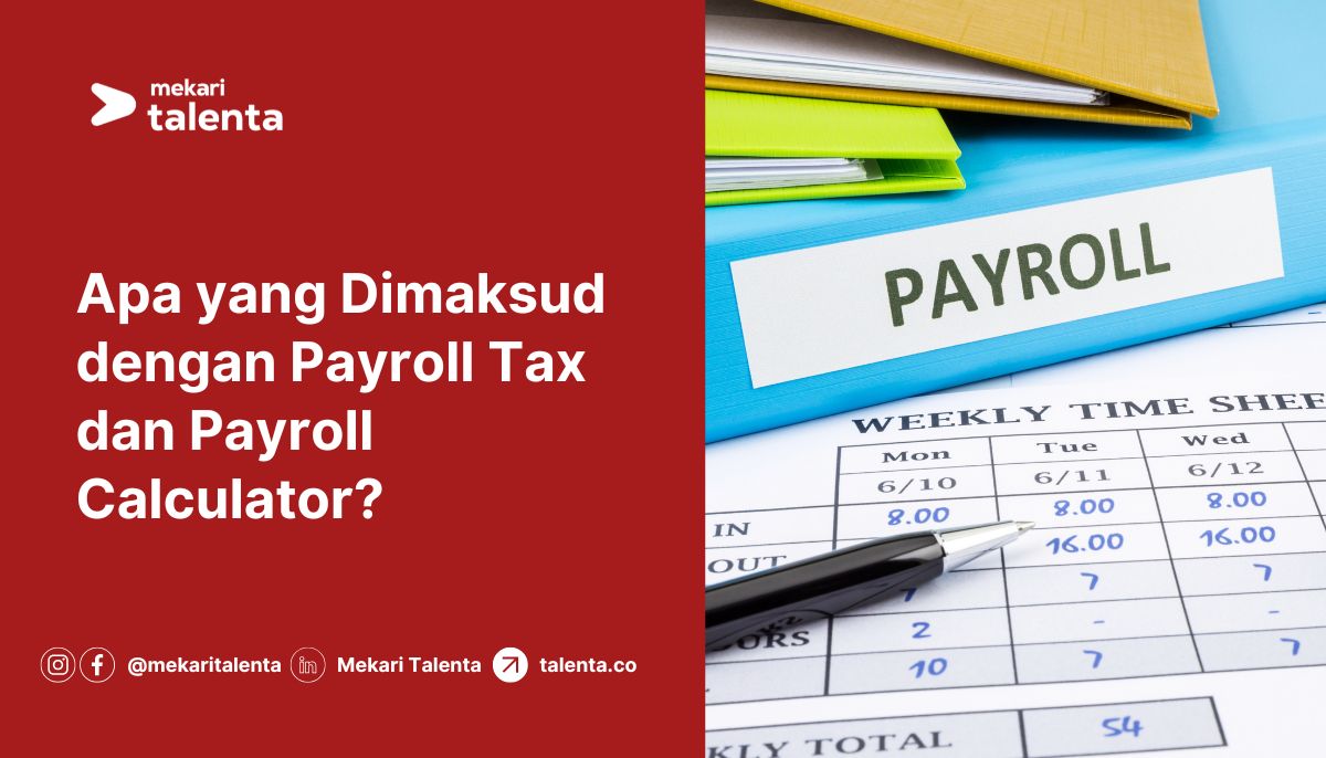Apa yang Dimaksud dengan Payroll Tax dan Payroll Calculator?