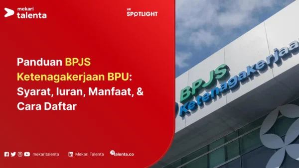 Panduan BPJS Ketenagakerjaan BPU Syarat, Iuran, Manfaat, & Cara Daftar